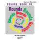 Square Book of Rounds Book